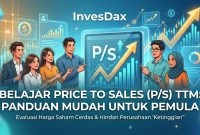 Belajar Price to Sales (P/S) Ratio untuk Investor Pemula Ilustrasi investor sedang menganalisis grafik pertumbuhan saham menggunakan metode Price to Sales Ratio TTM untuk menentukan valuasi perusahaan.